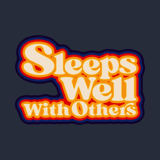 Sleeps Well With Others T-Shirt