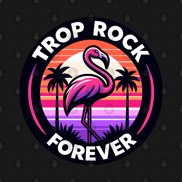 Trop Rock Forever - Island Music Lover by eighttwentythreetees