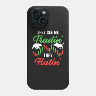 Stock Exchange Gift They See me Tradin They Hatin Phone Case