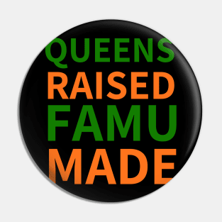 QUEENS RAISED FAMU MADE Pin