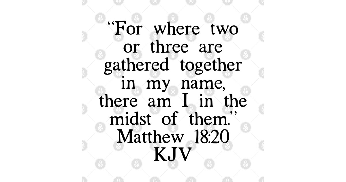 Matthew 18:20 KJV - Matthew 1820 Kjv - T-Shirt | TeePublic