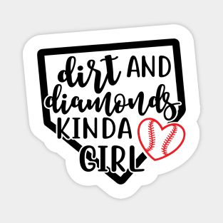 Dirt and Diamonds Kinda Girl Softball Magnet