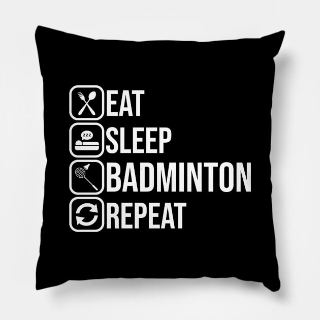 Eat Sleep Badminton Pillow by FanaticTee