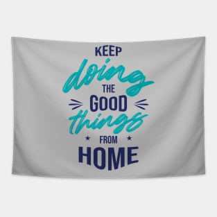 Keep doing the good things from Home Tapestry