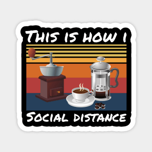 This Is How I Social Distance, Vintage Coffee Lover Magnet