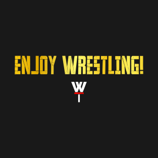 Enjoy Wrestling! GOLD T-Shirt