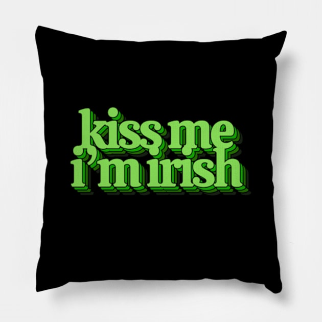 Kiss Me I'm Irish Pillow by Kelly Louise Art