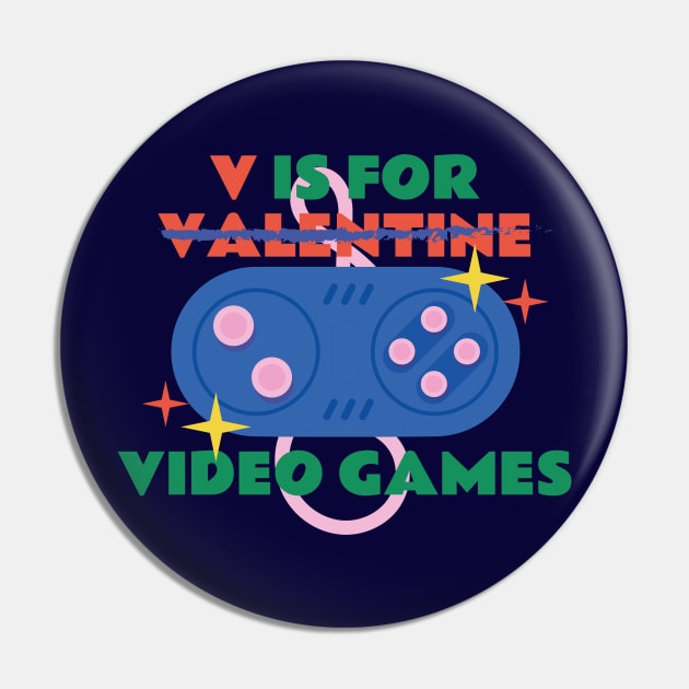V Is For Video Games Funny Valentines Day Gamer Pin by Exosia store
