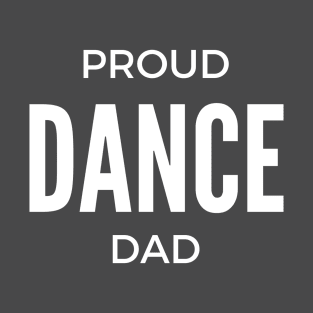 Proud Dance Dad T-Shirt