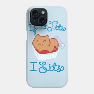 If I Fits, I Sits! Phone Case