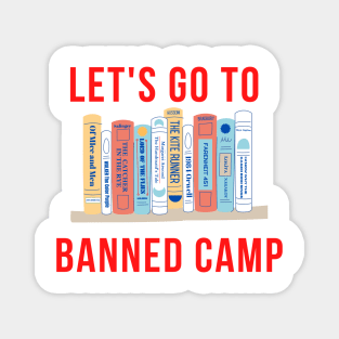 Let's Go to Banned Camp. Book Lover Gift Magnet