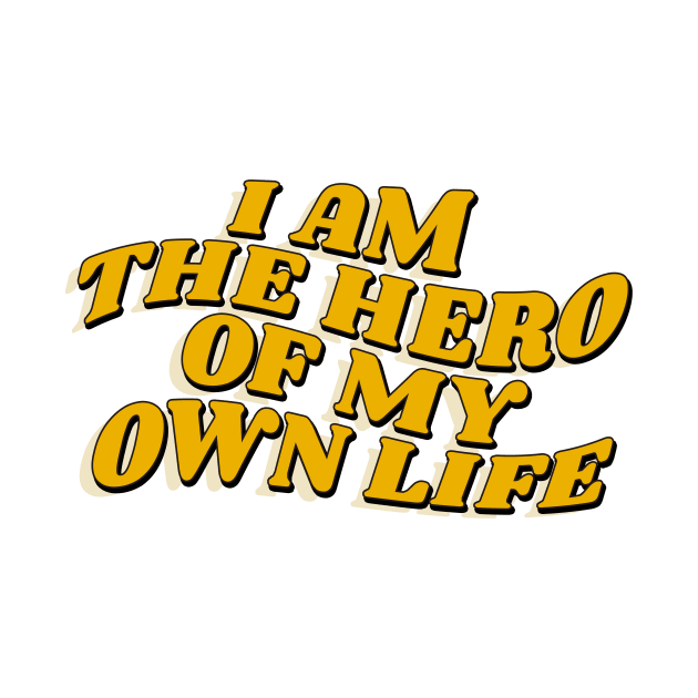 I am the hero of my own life // retro type by sejiwasehati