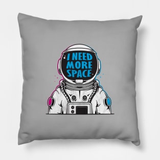 I need more space Pillow