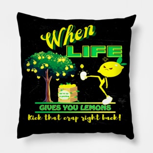 When Life Gives You Lemons Funny Quote Pillow