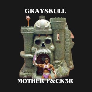 GRAYSKULL MOTHER F&CK3R T-Shirt