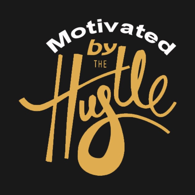 Motivated by the Hustle by shottasounds