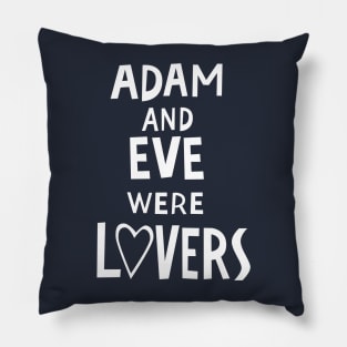 Adam and Eve Were Lovers Pillow