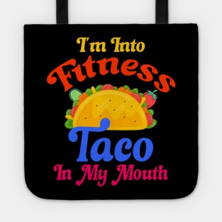 I'm Into Fitness Taco In My Mouth Tote