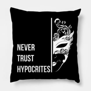 NEVER TRUST HYPOCRITES | WHITE MONOCHROME VINTAGE Pillow