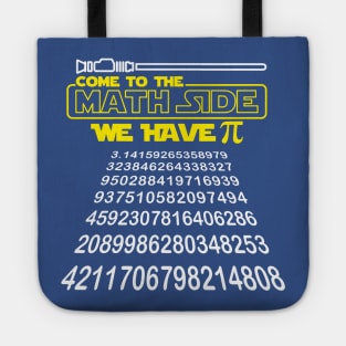 Come To The Math Side We Have Pi 1 Tote