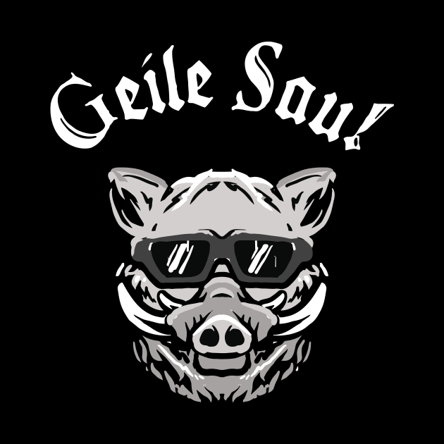 Geile Sau Wildschwein Wildsau Eber Jäger by Foxxy Merch