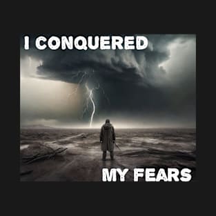 I conquered my fears V3 T-Shirt