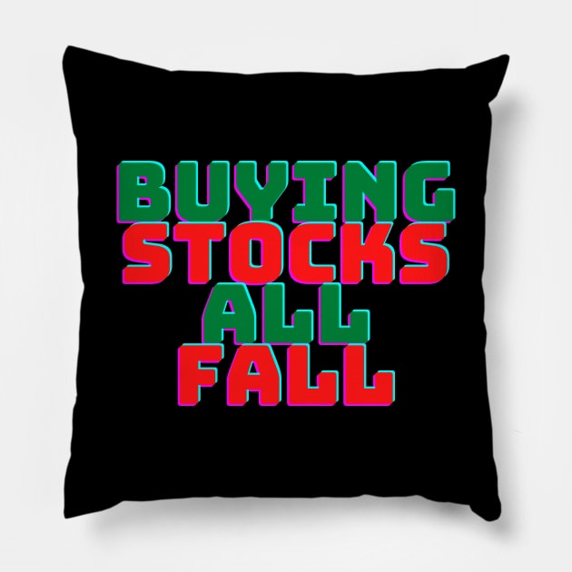 Buying Stocks All Fall Pillow by desthehero