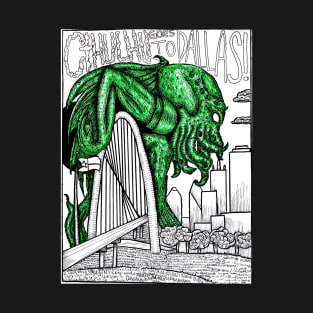 Cthulhu Goes To Dallas! 2 T-Shirt