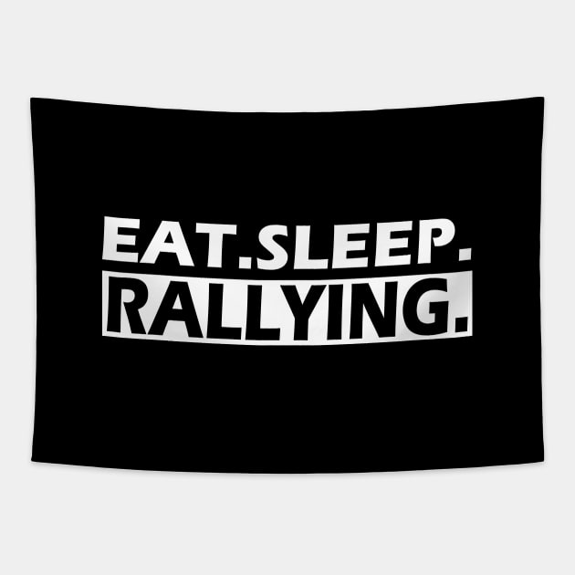 Rallying - Eat. Sleep. Rallying Tapestry by KC Happy Shop