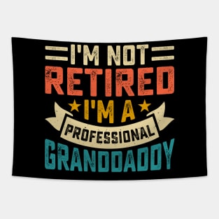 I'm Not Retired I'm A Professional Grandaddy T Shirt For Women Men Tapestry