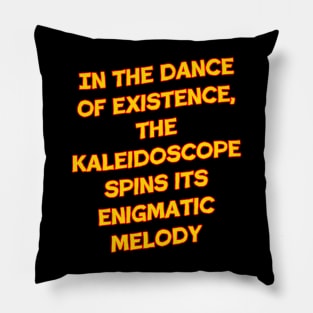 In the dance of existence Pillow