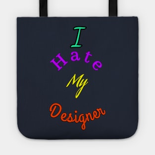 Ihate my designer Tote