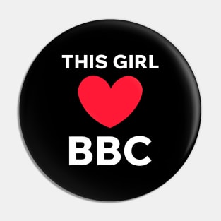 This Girl Loves BBC Pin