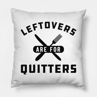 Thanksgiving - Leftovers are for quitters Pillow