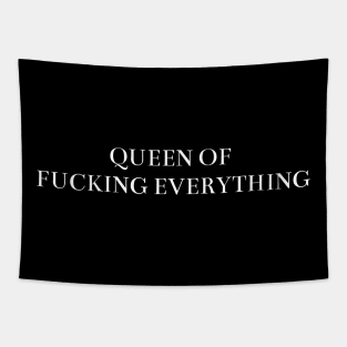 Queen of fucking everything Tapestry