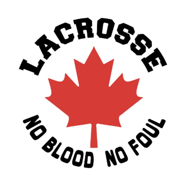 Lacrosse Canada No blood No Foul | Sport canada by euror-design