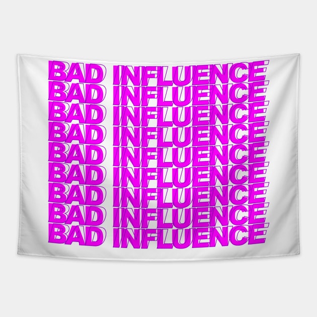 Bad Influence Tapestry by WahyudiArtwork