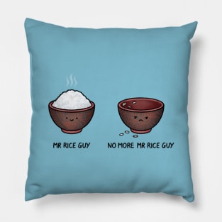 No More Mr Rice Guy Pillow