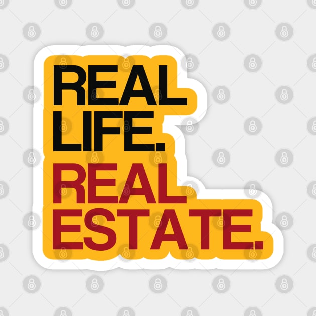 Real Life. Real Estate. Magnet by The Favorita