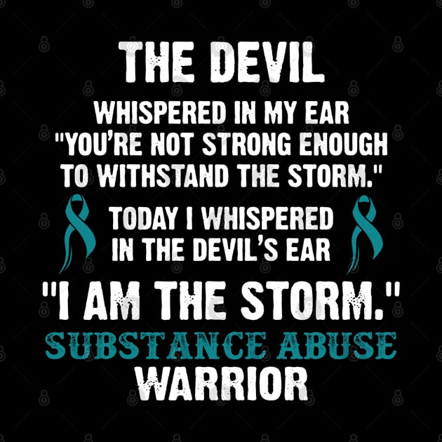 Substance Abuse Warrior I Am The Storm - In This Family We Fight Together by DAN LE