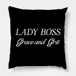 Lady Boss Grace and Grit Woman Boss Humor Funny Pillow