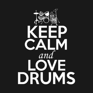 Drums Lover Shirt | Keep Calm and Love Drums T-Shirt