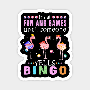 its all fun and games until someone yells bingo gift Magnet