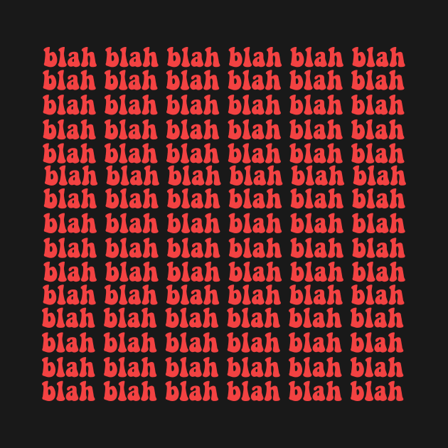 Blah blah blah by Vintage Dream