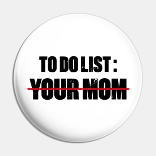 To Do List Your Mom Funny Retro Pin