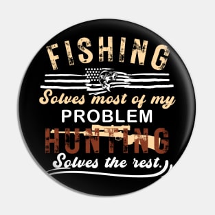 Funny Fishing Hunting qoute Pin