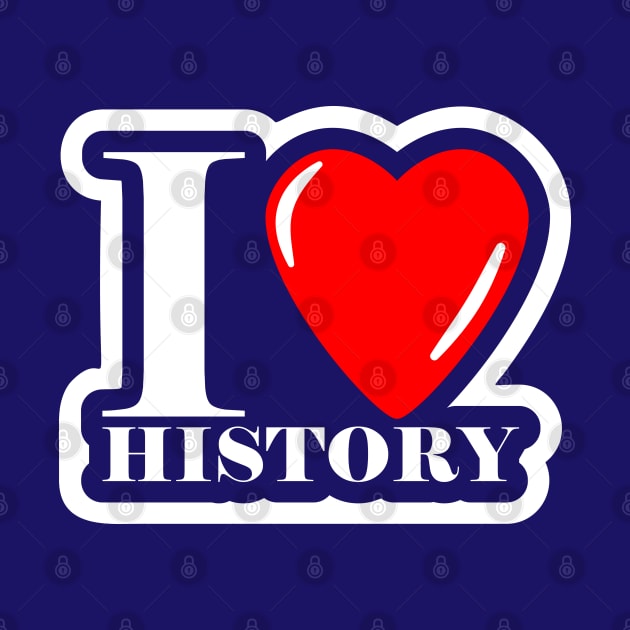 I Love History Badge by CreativeWear