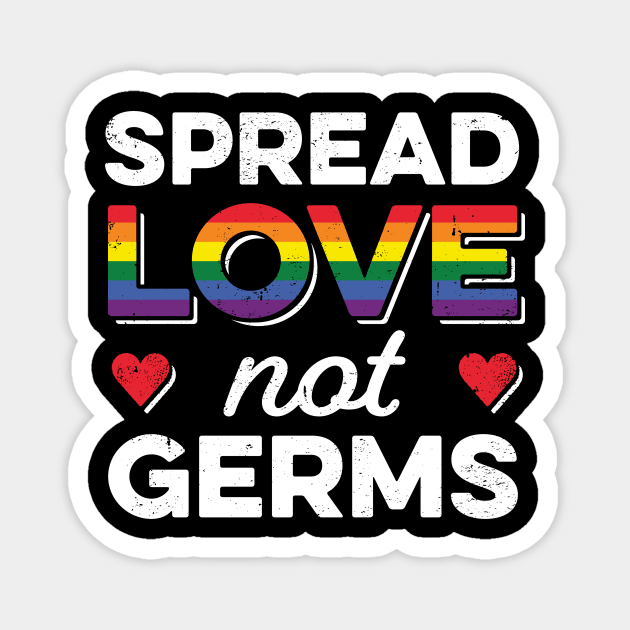 LGBT Pride Social Distancing Quarantine Spread Love Not Germs Magnet by mindeverykind