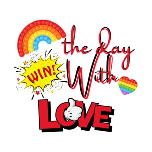 WIN THE DAY WITH BEST LOVE - Rainbow - Heart T-Shirt