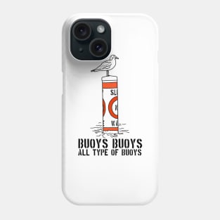 Buoys Buoys All Type of Buoys Phone Case